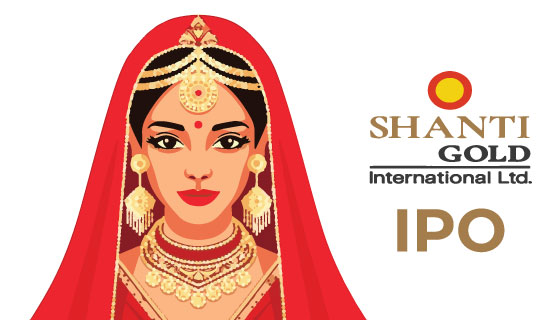 Shanti Gold International IPO opens today