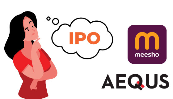 Meesho and Aequs to debut in exchanges tomorrow