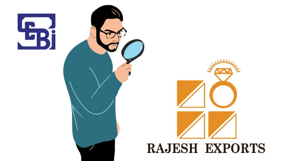 SEBI issues interim order against Rajesh Exports and Rajesh Mehta